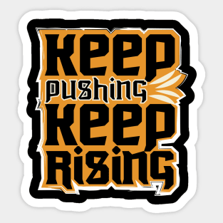 Keep Pushing Keep Rising Sticker